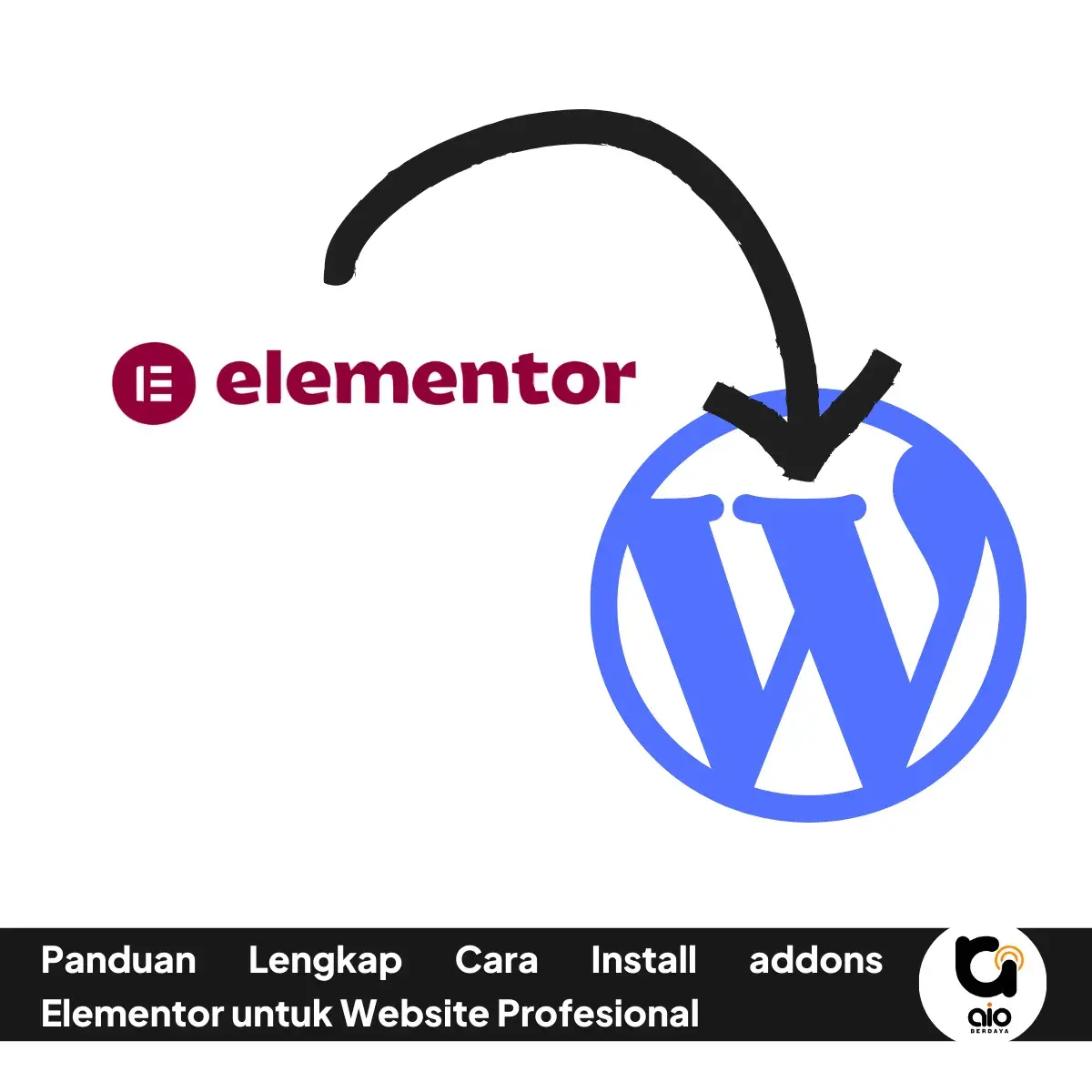 Panduan Lengkap Cara Install Addons Elementor Untuk Website Profesional